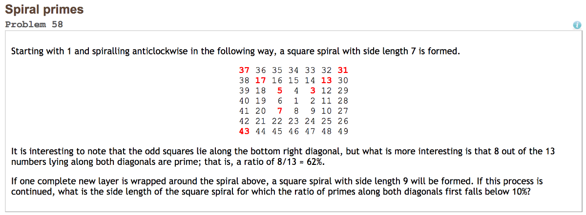 A math problem, to calculate numbers arranged in a spiral problem. Screenshot of this page: https://projecteuler.net/problem=58