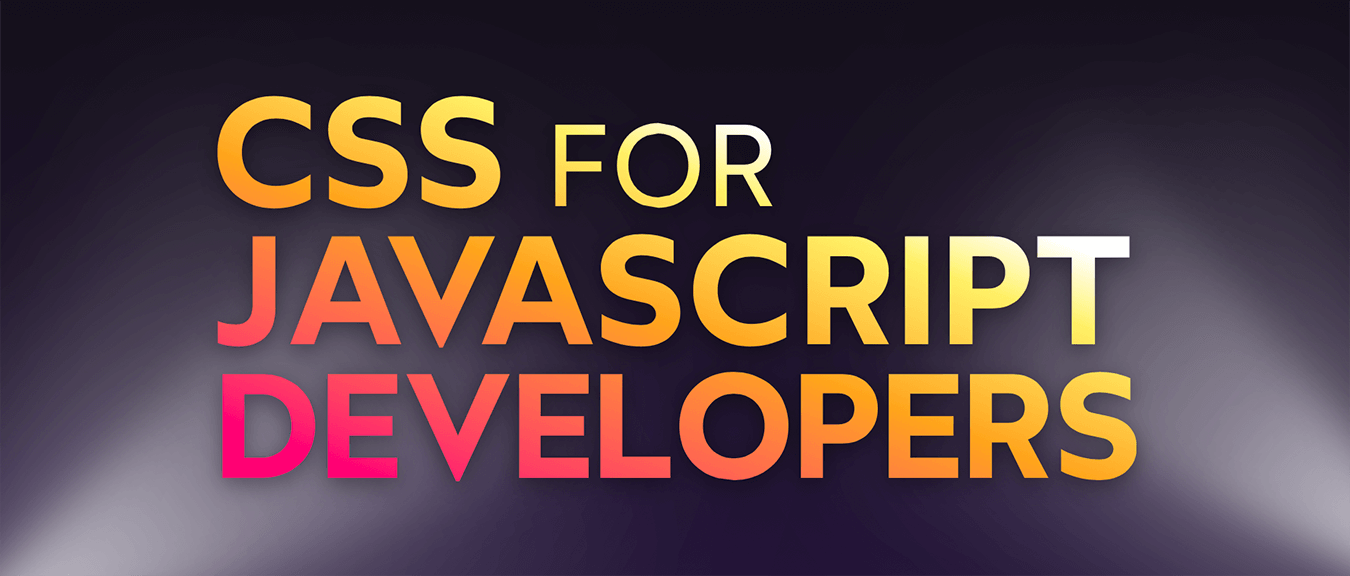 Banner with text “CSS for JavaScript Developers”