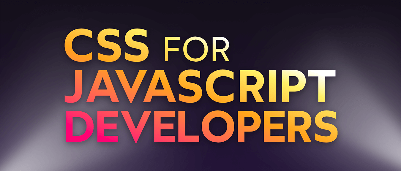 CSS for JavaScript Developers